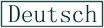 DEUTSCH